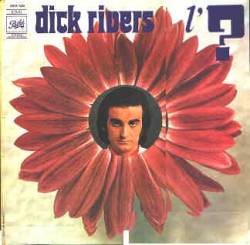 Dick Rivers : L'?
